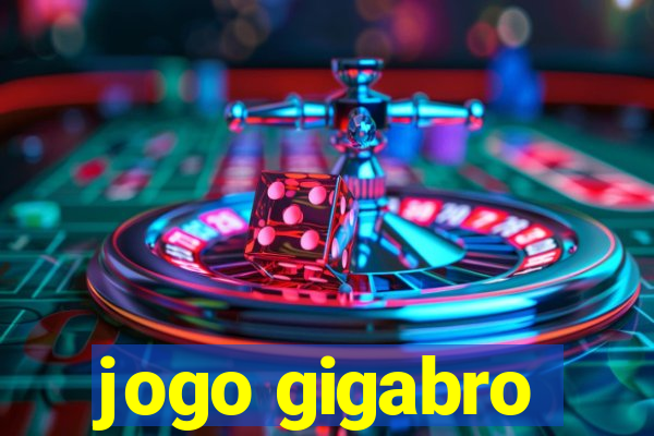 jogo gigabro